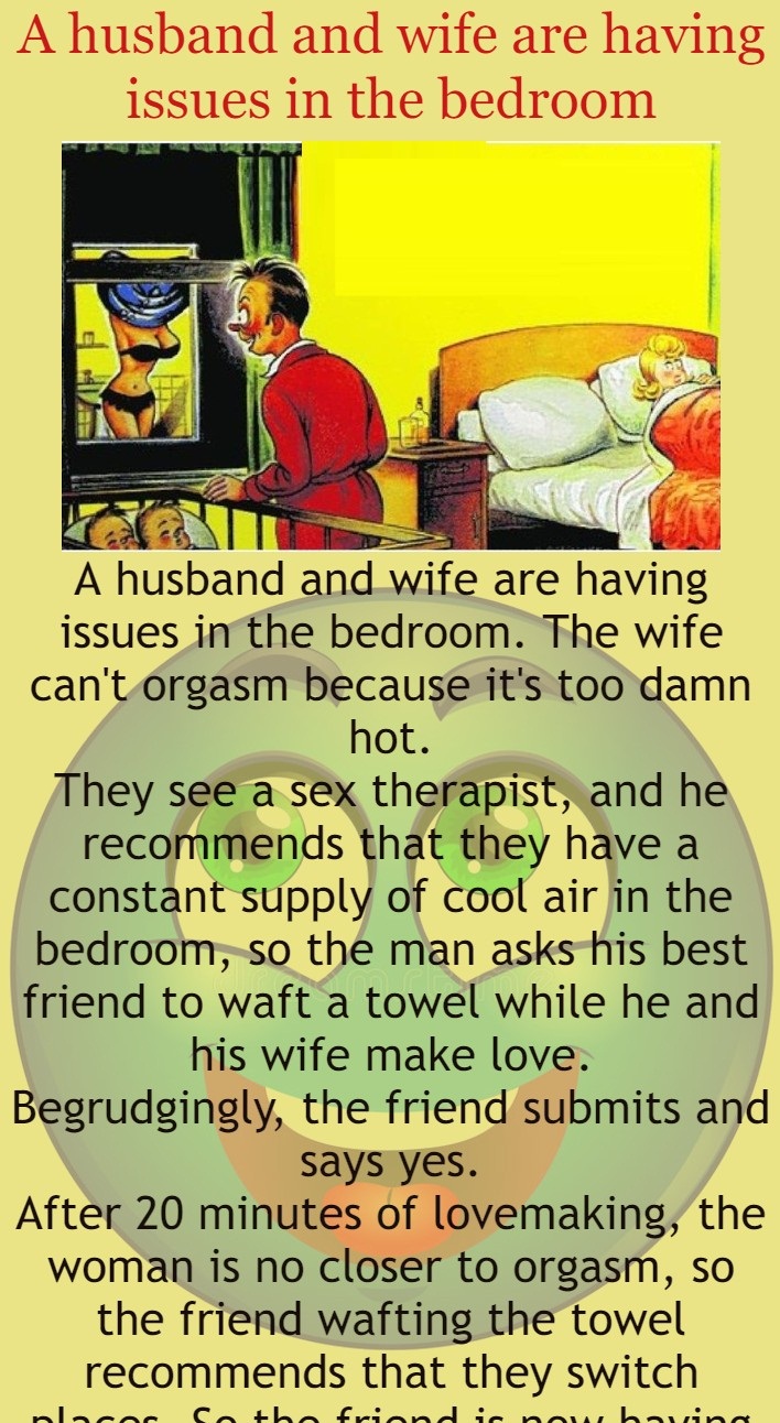 A husband and wife are having issues in the bedroom