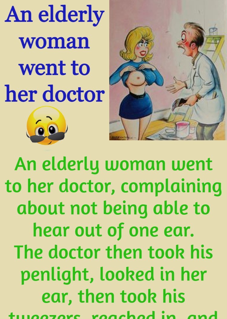 An elderly woman went to her doctor