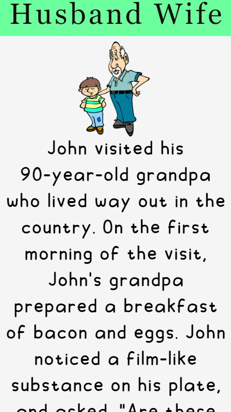 John visited his 90-year-old grandpa