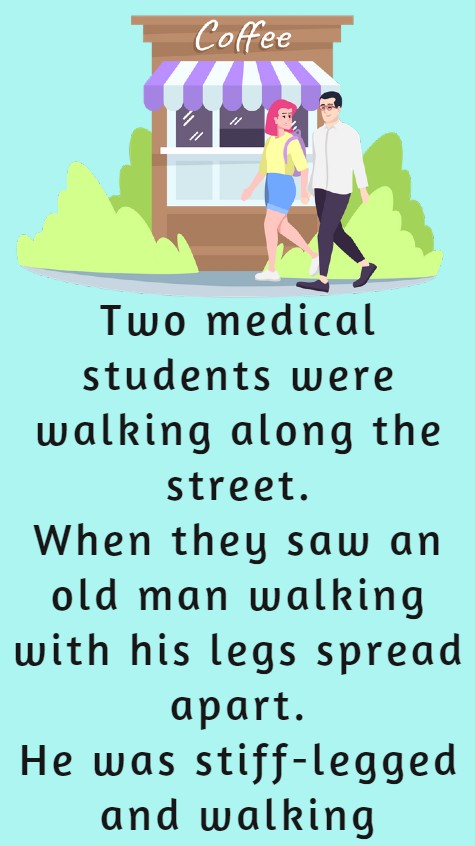 Two Medical Students Were Walking Along The Street