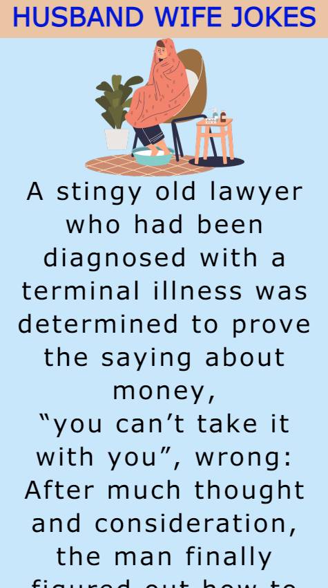 A stingy old lawyer who had 