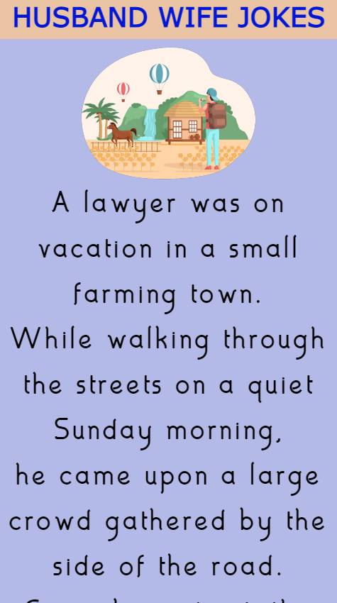 Lawyer was on vacation in a small farming town