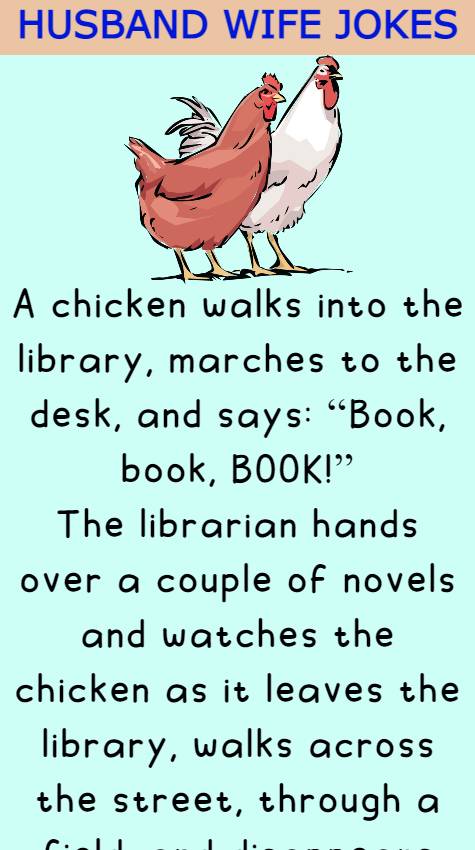 Chicken walks into the library