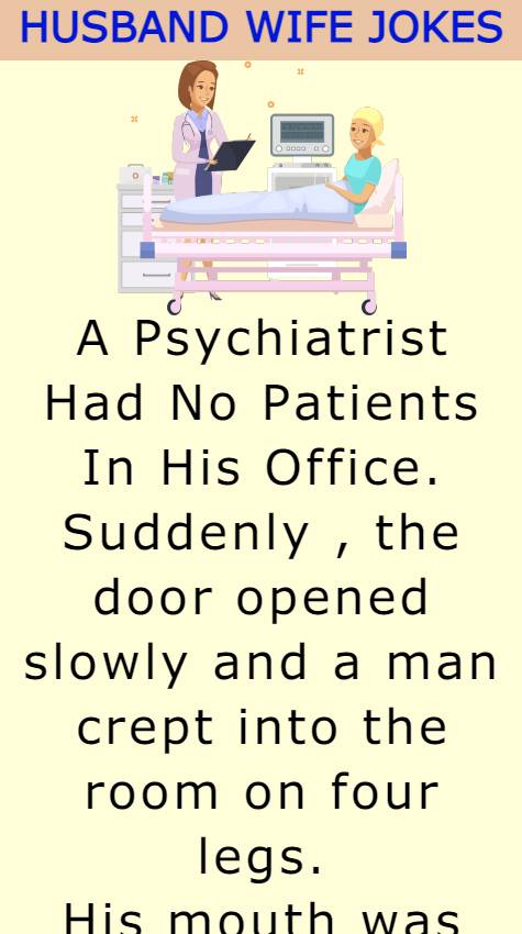 A Psychiatrist Had No Patients