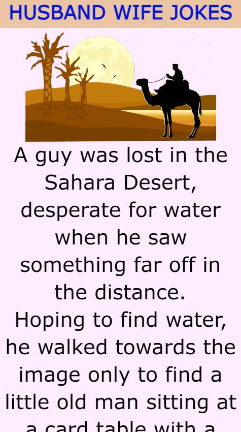 Guy was lost in the Sahara Desert