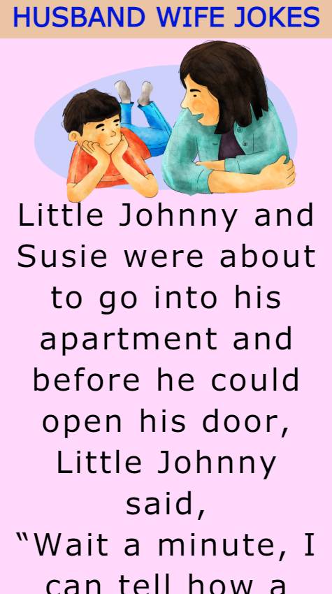 Little Johnny and Susie were 