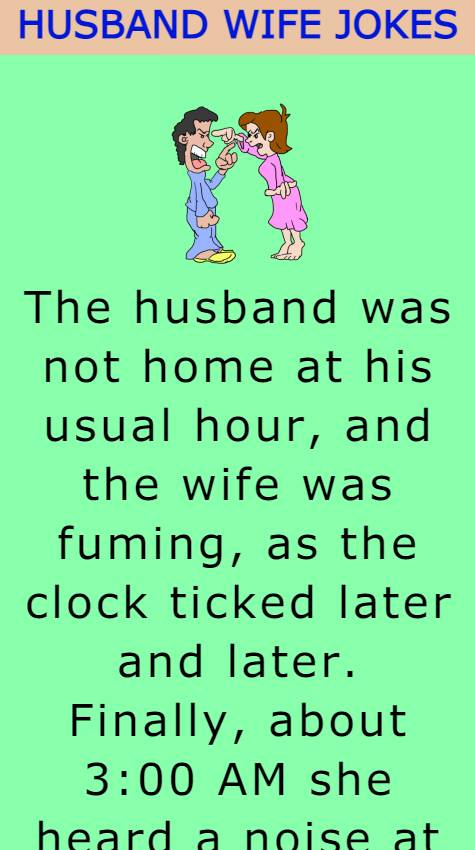 The husband was not home at his usual hour