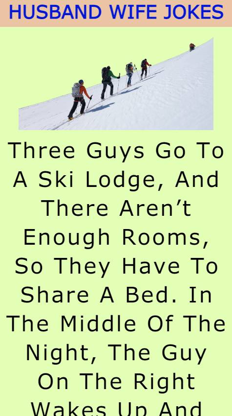 Three Guys Go To A Ski Lodge