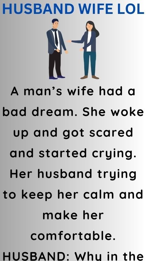 A mans wife had a bad dream