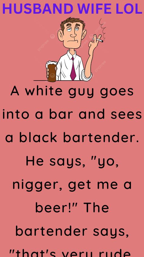 A white guy goes into a bar