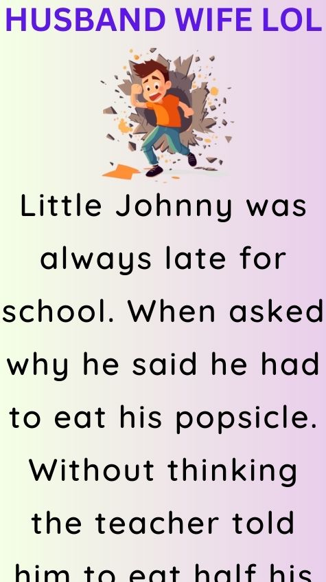 Little Johnny was always late for school