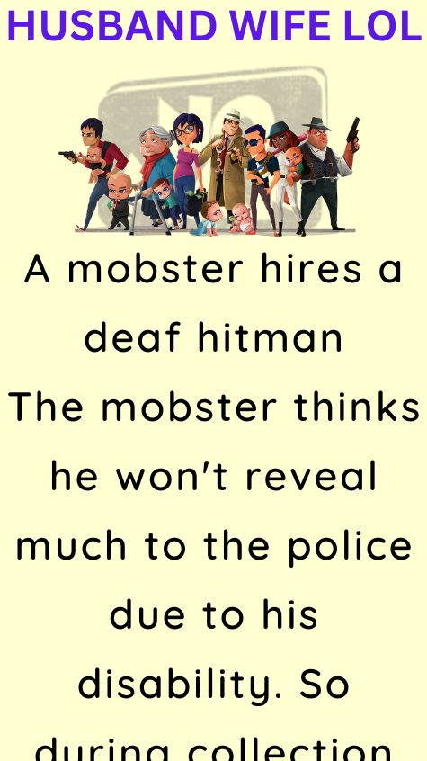 A mobster hires a deaf hitman