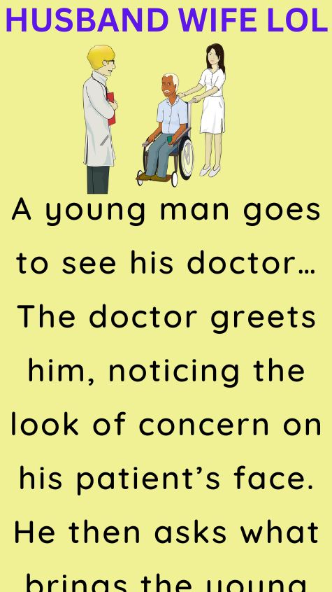 A young man goes to see his doctor
