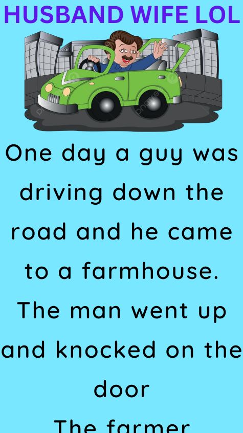 One day a guy was driving down the road
