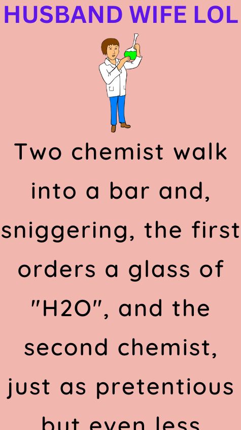 Two chemist walk into a bar