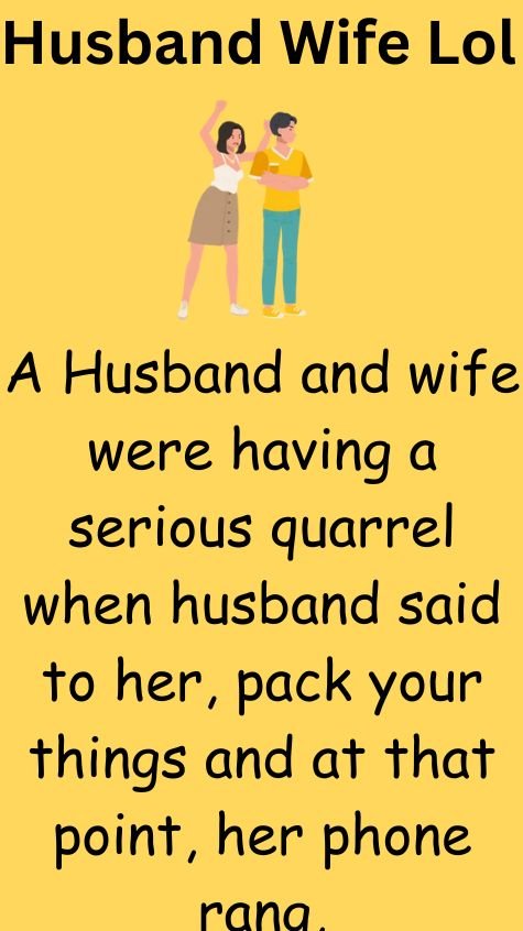 A Husband and wife were having a serious quarrel