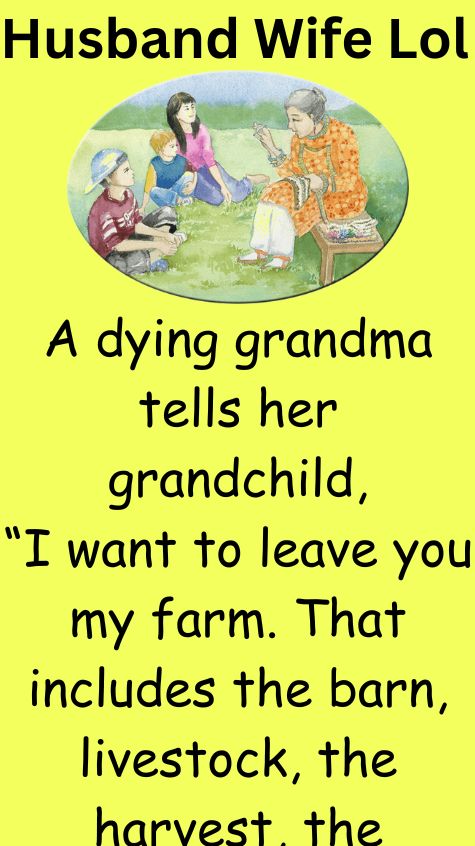 A dying grandma tells her grandchild