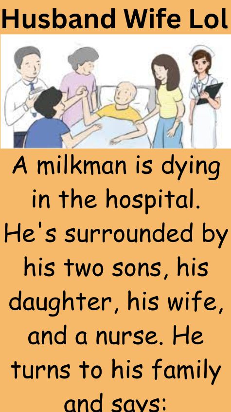 A milkman is dying in the hospital