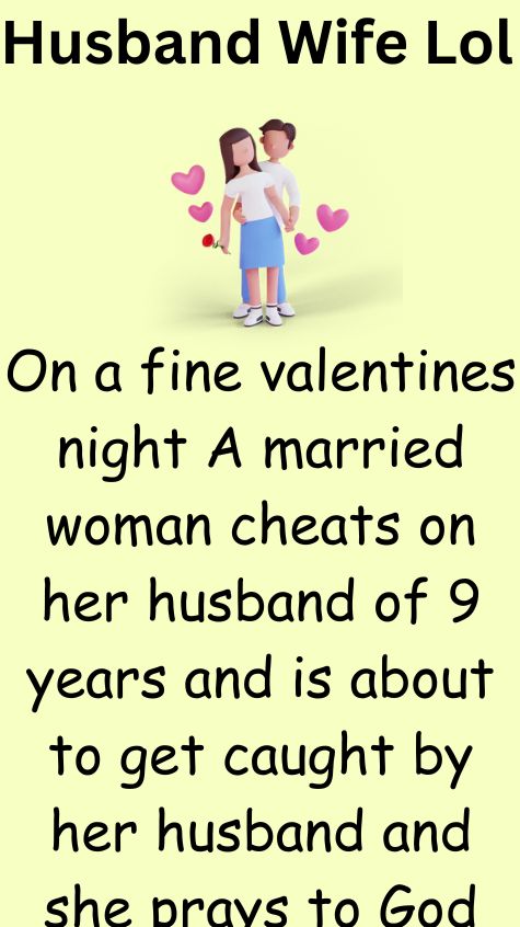 On a fine valentines night A married woman cheats