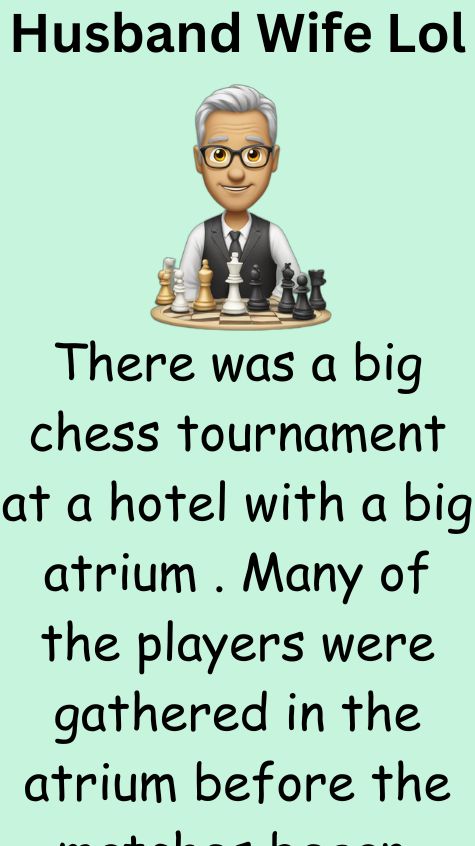 There was a big chess tournament at a hotel