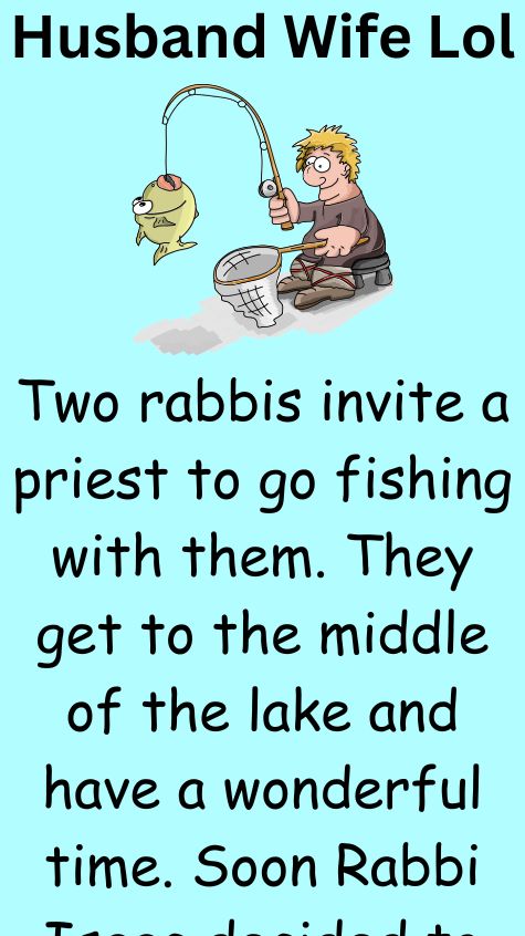 Two rabbis invite a priest to go fishing