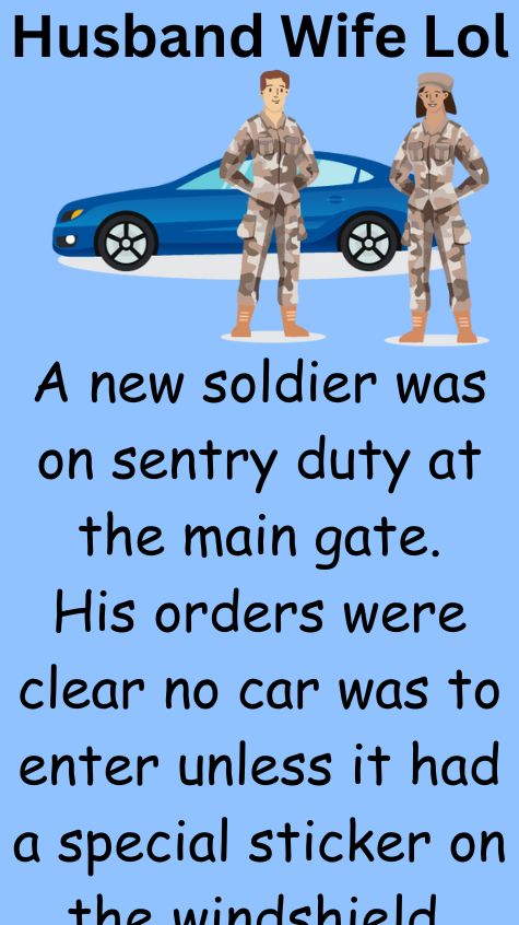 A new soldier was on sentry duty at the main gate