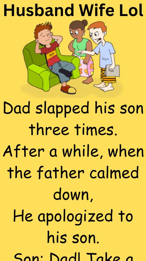 Dad slapped his son three times