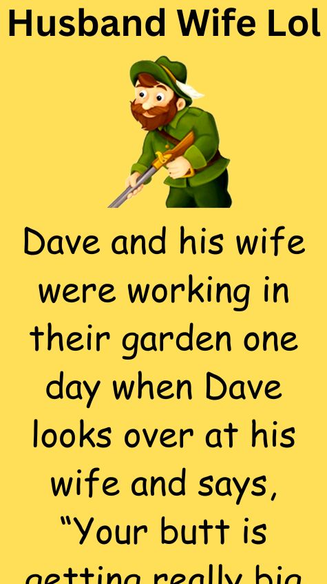 Dave and his wife were working in their garden