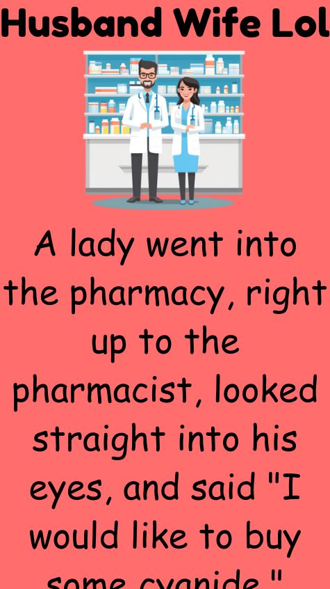 A lady went into the pharmacy