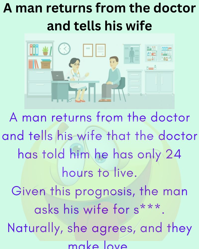 A man returns from the doctor and tells his wife