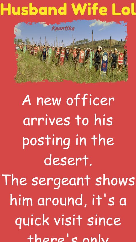 A new officer arrives to his posting in the desert