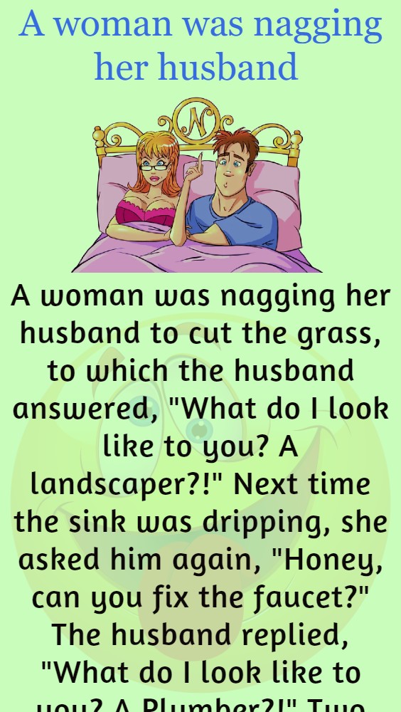 A woman was nagging her husband