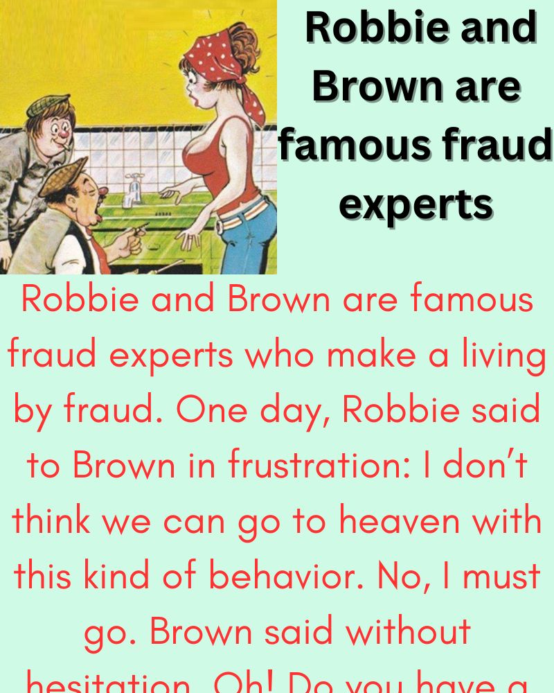 Robbie and Brown are famous fraud experts