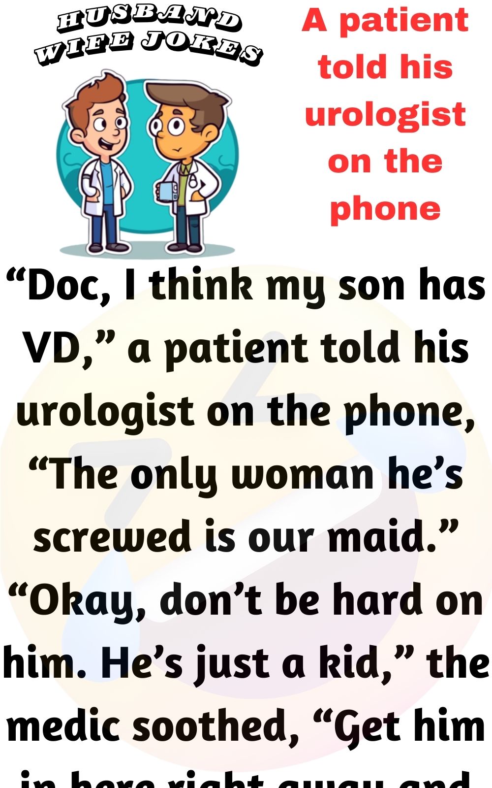 A patient told his urologist on the phone