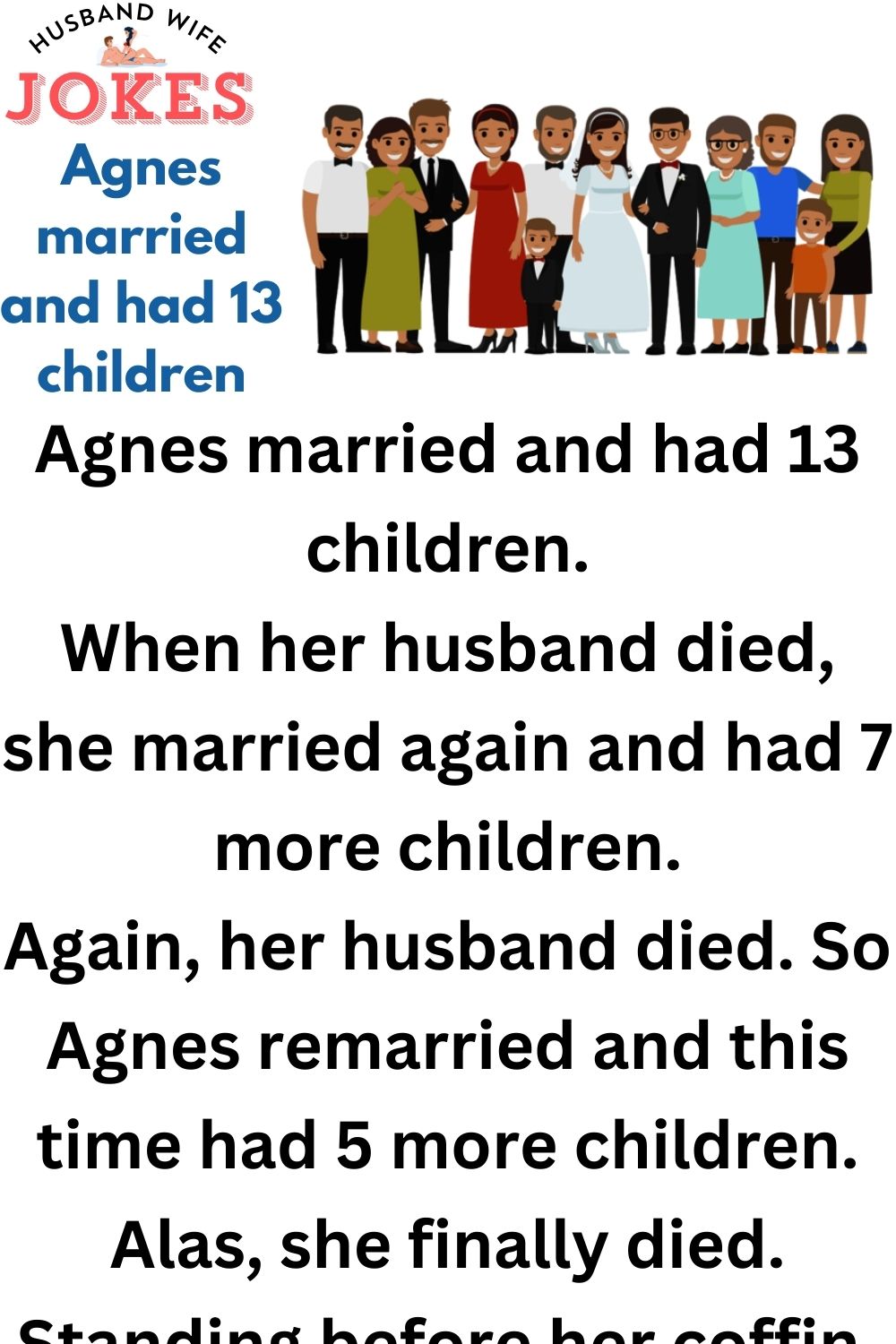 Agnes married and had 13 children