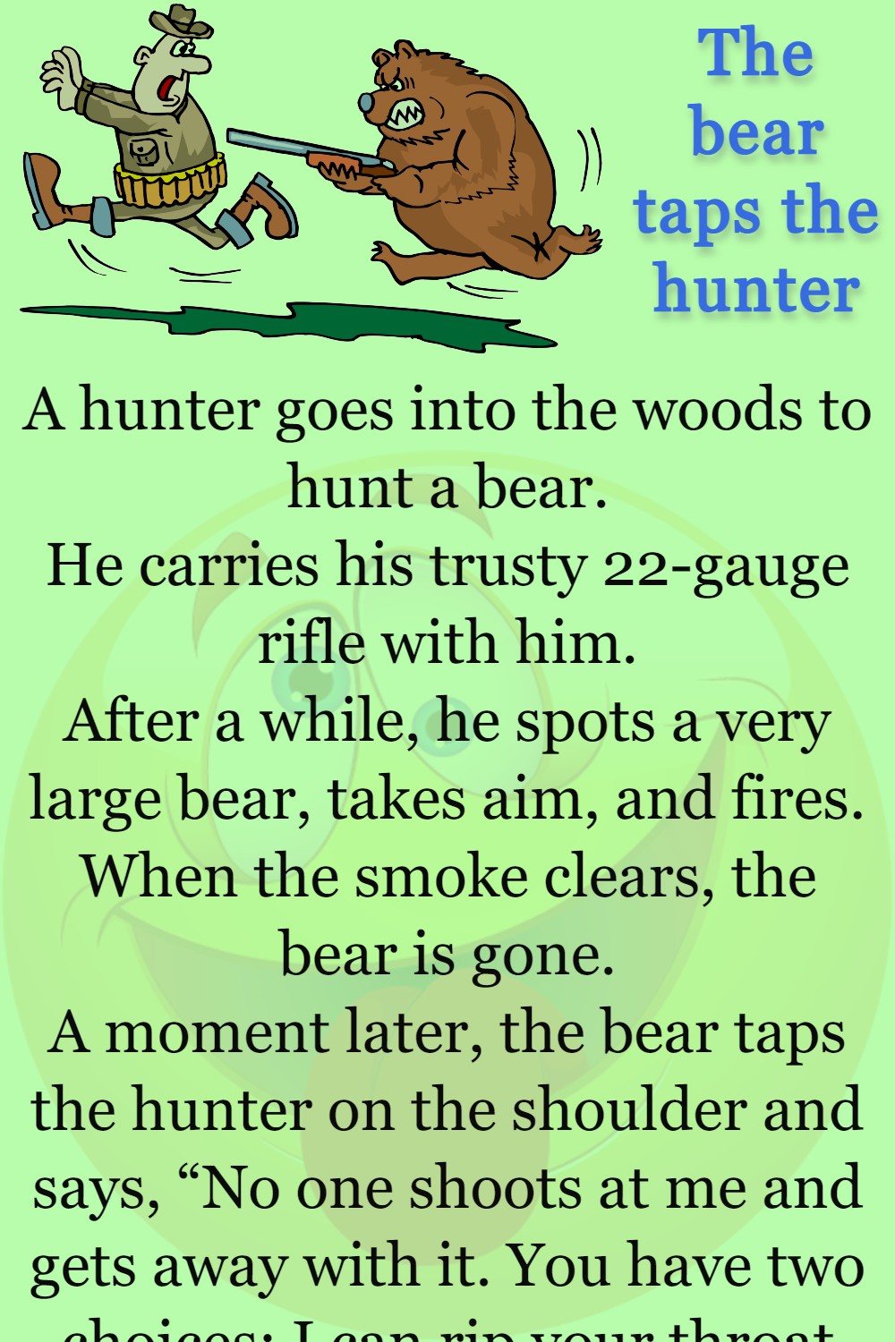 The bear taps the hunter