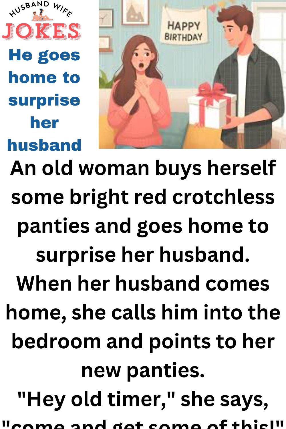 He goes home to surprise her husband