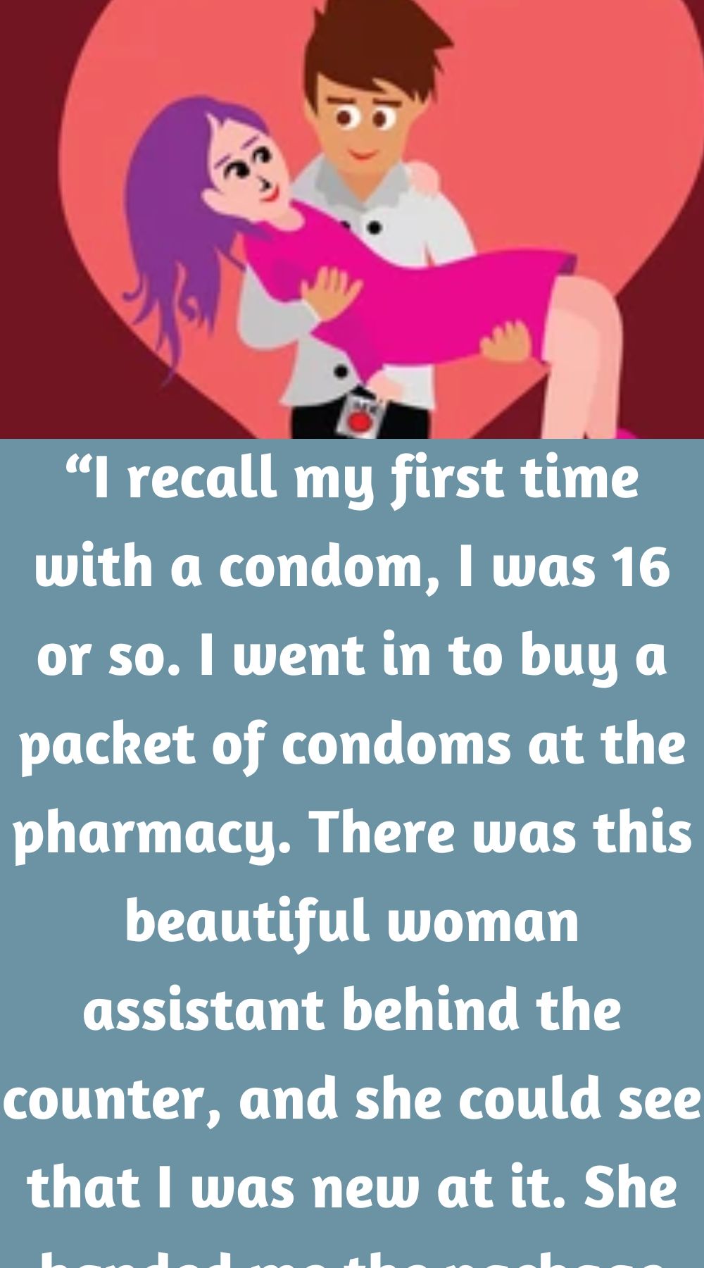 I recall my first time with a condom