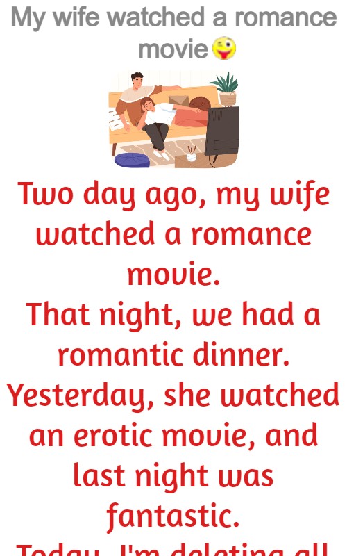 My wife watched a romance movie