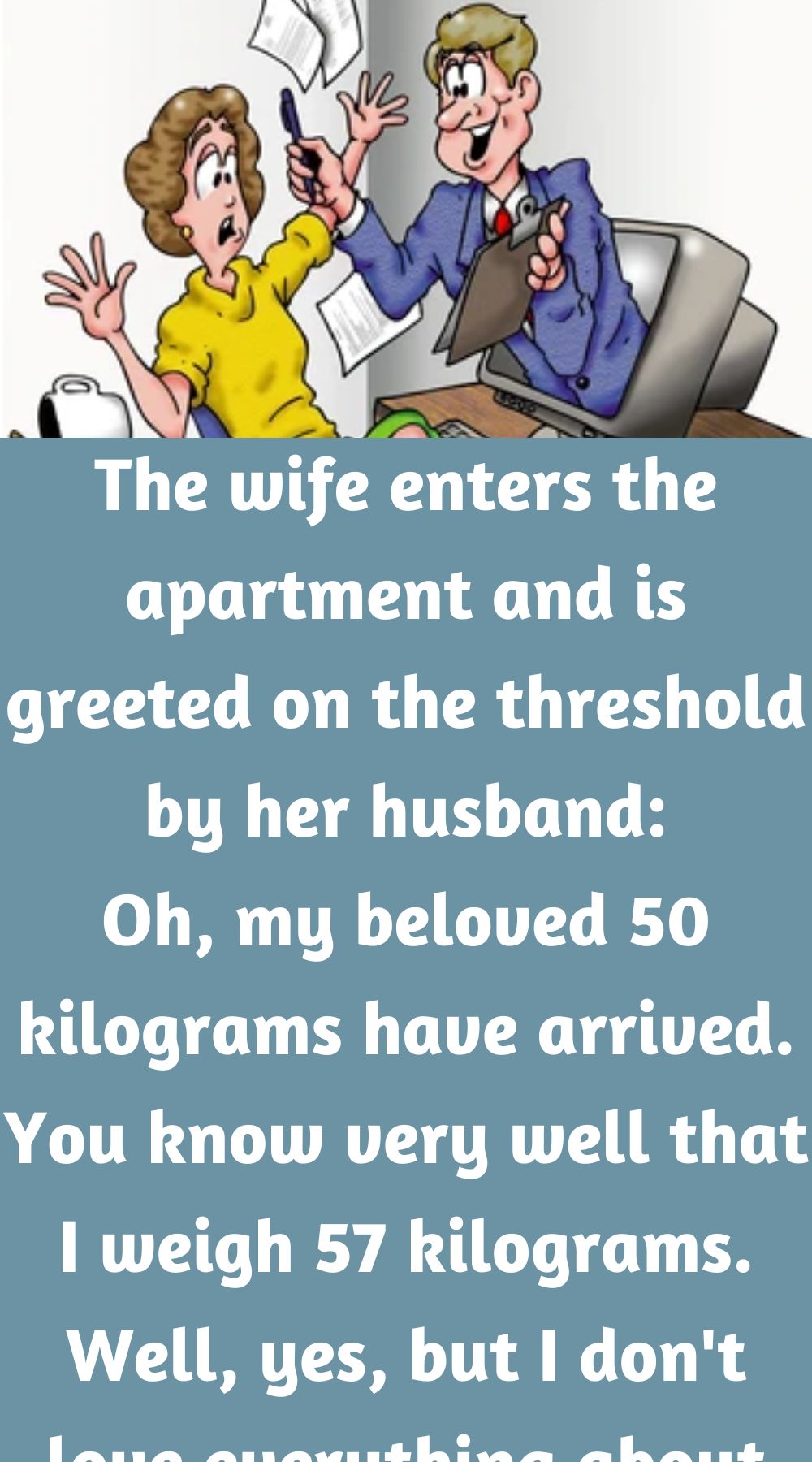 The wife enters the apartment