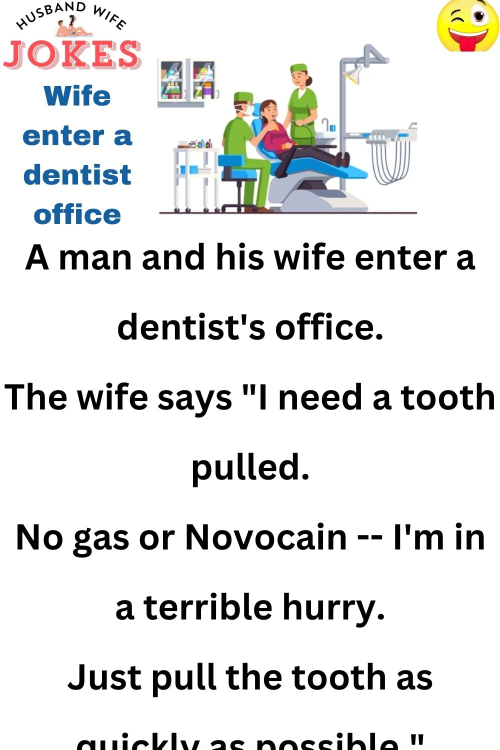 Wife enter a dentist office