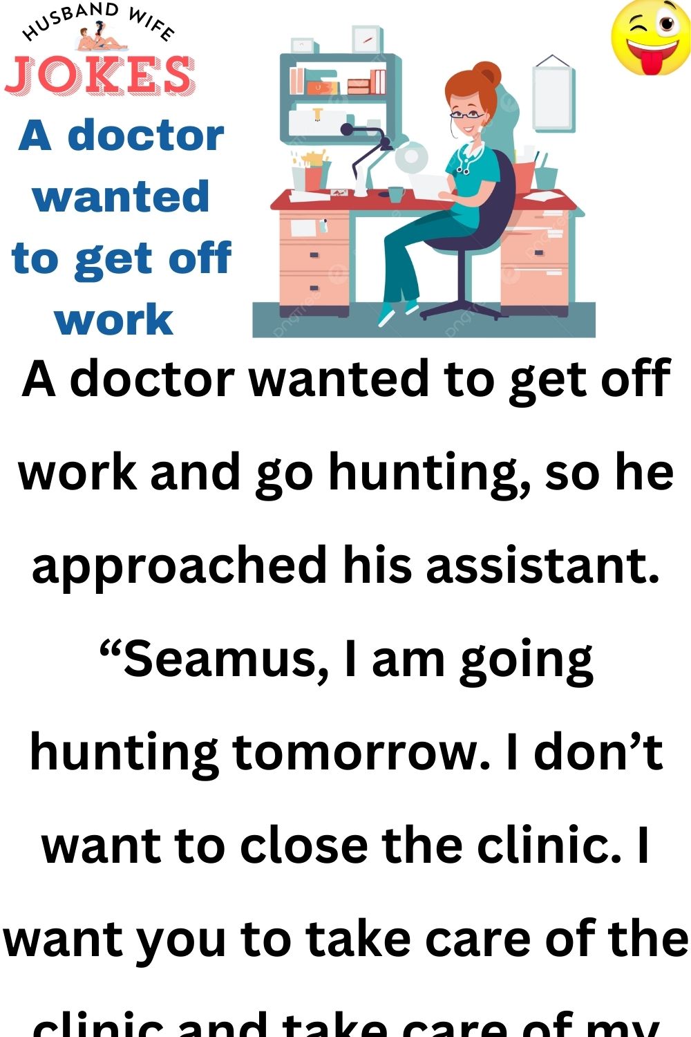 A doctor wanted to get off work