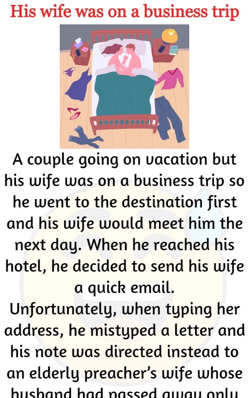 His wife was on a business trip