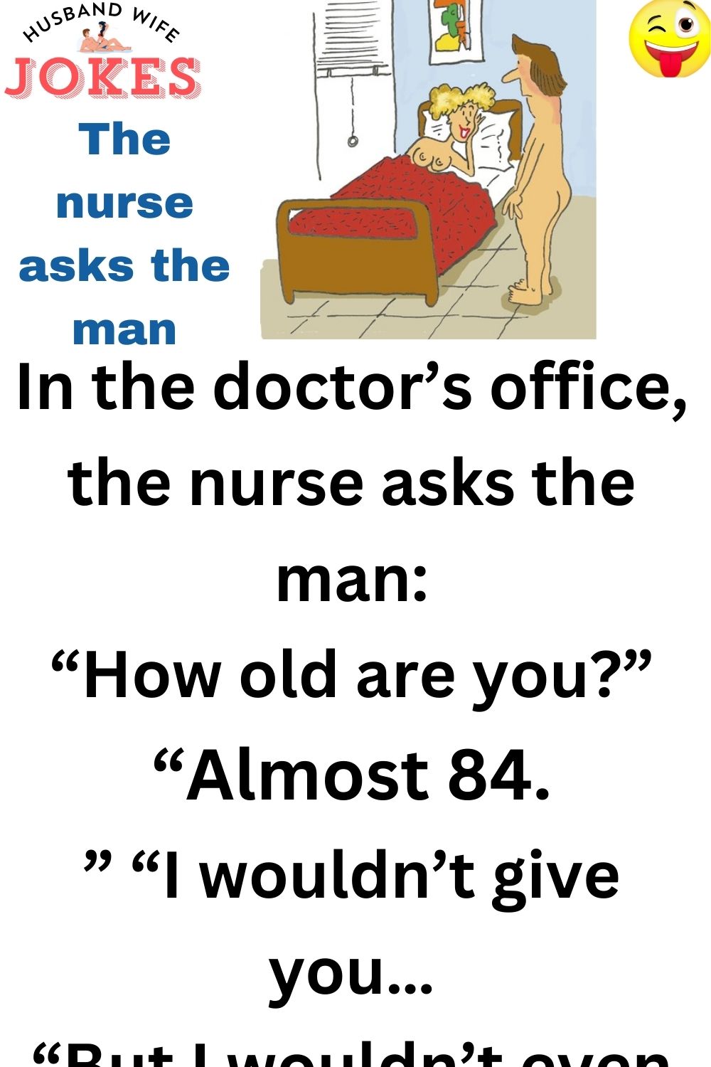 The nurse asks the man